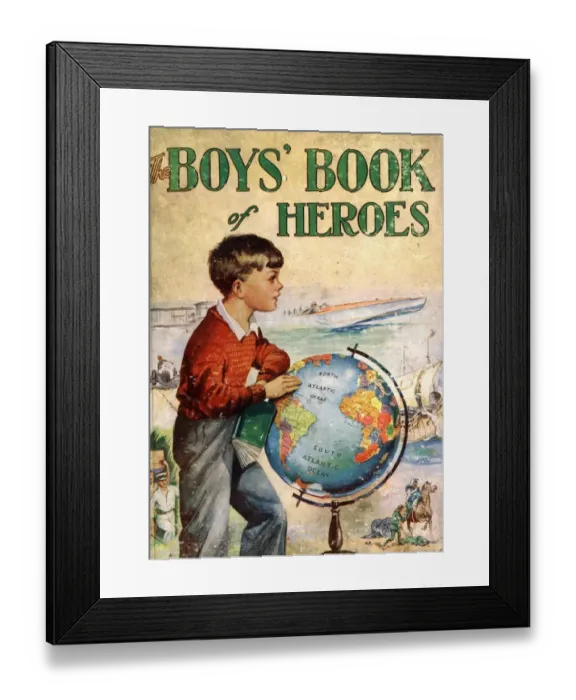 Framed Print : The Boys Book Of Heroes 1940s UK childrens books the empire Framed Print : The Boys Book Of Heroes 1940s UK childrens books the empire