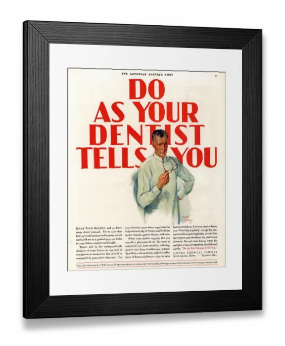 Framed Print : 1920s USA dentists lavoris do as your dentist tells you Framed Print : 1920s USA dentists lavoris do as your dentist tells you